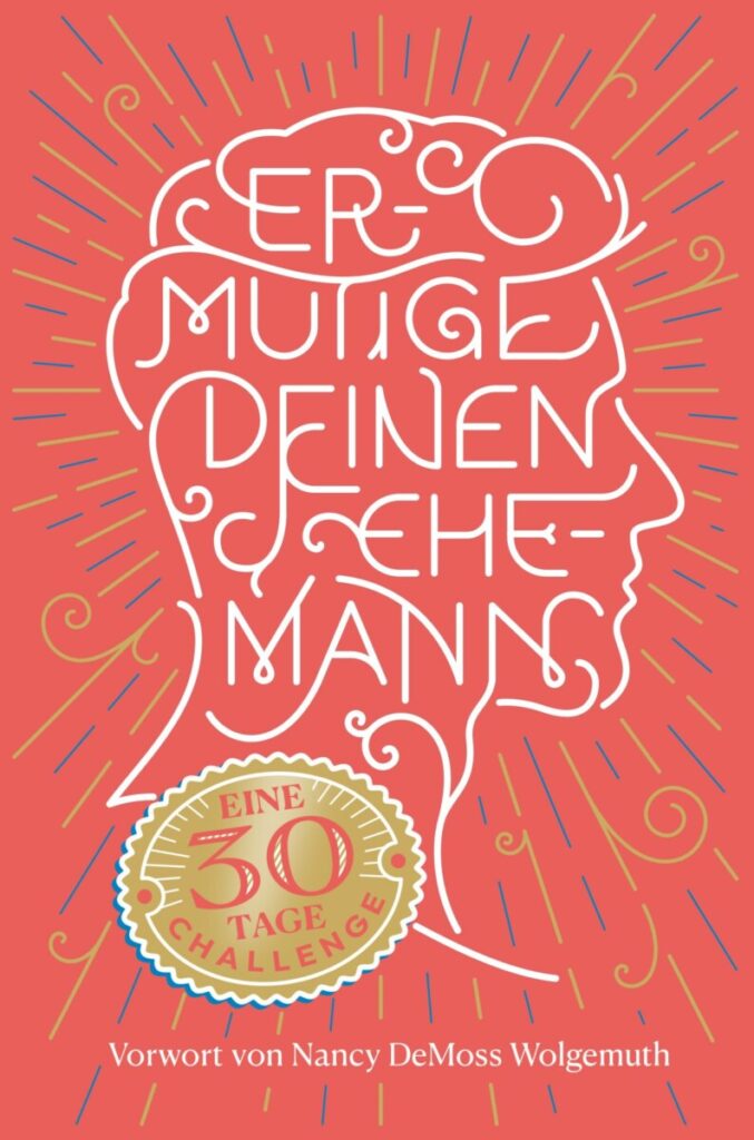 Ermutige deinen Ehemann